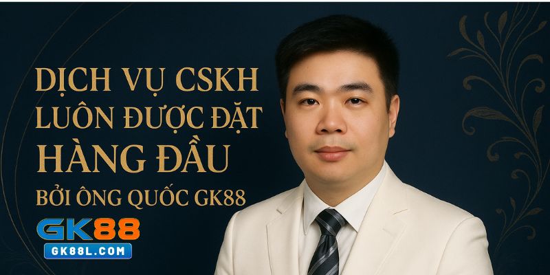 dich-vu-cskh-luon-duoc-dat-hang-dau-boi-ceo-huu-quoc-gk88l.com