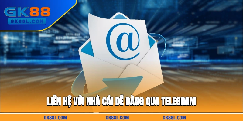 lien-he-voi-nha-cai-de-dang-qua-telegram-gk88l.com