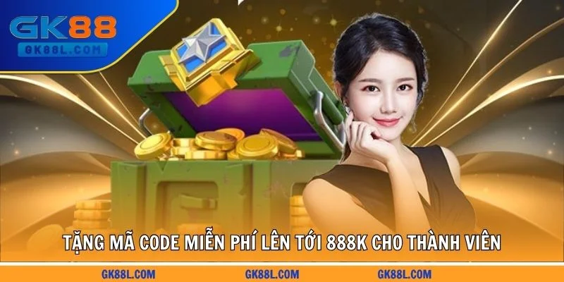 tang-ma-code-mien-phi-len-toi-888k-cho-thanh-vien-gk88l.com