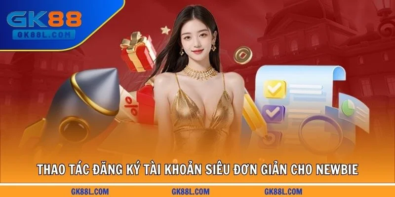 thao-tac-dang-ky-tai-khoan-sieu-don-gian-cho-newbie-gk88l.com