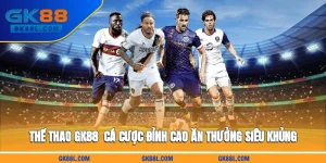 the-thao-gk88l-com-ca-cuoc-dinh-cao-an-thuong-sieu-khung