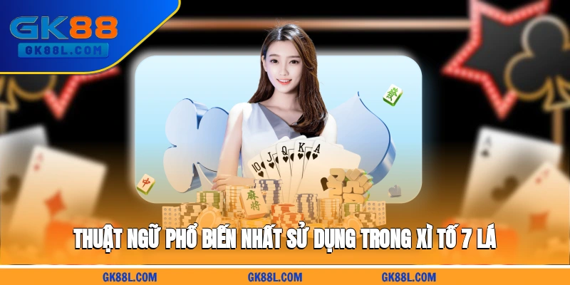 thuat-ngu-pho-bien-nhat-su-dung-trong-xi-to-7-la-gk88l.com