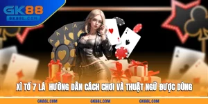 xi-to-7-la-huong-dan-cach-choi-va-thuat-ngu-duoc-dung-gk88l-com