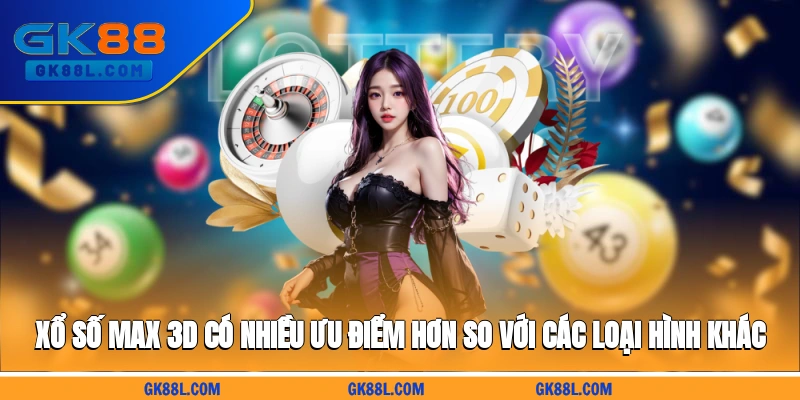 xo-so-max-3d-co-nhieu-uu-diem-hon-so-voi-cac-loai-hinh-khac-gk88l.com