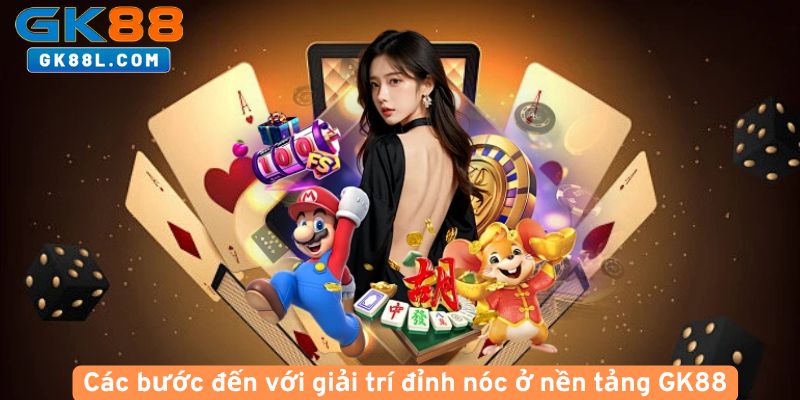 Cac-buoc-den-voi-giai-tri-dinh-noc-o-nen-tang-GK88