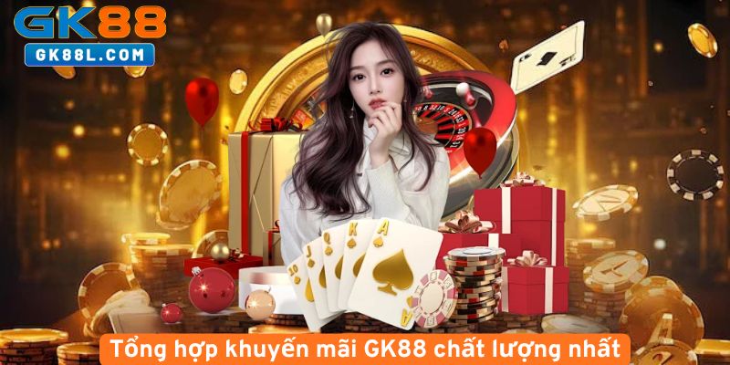 Tong-hop-khuyen-mai-GK88-chat-luong-nhat