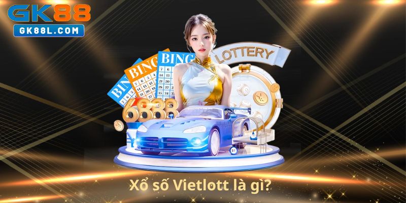 xo-so-vietlott-la-gi